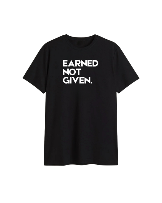 Earned Not Given Printed T-Shirt – Regular Fit Cotton Casual Wear